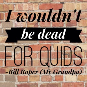 MummyMonday quote: I wouldn’t be dead for quids