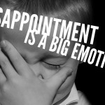 Disappointment is a big emotion: 4 ways to help your child