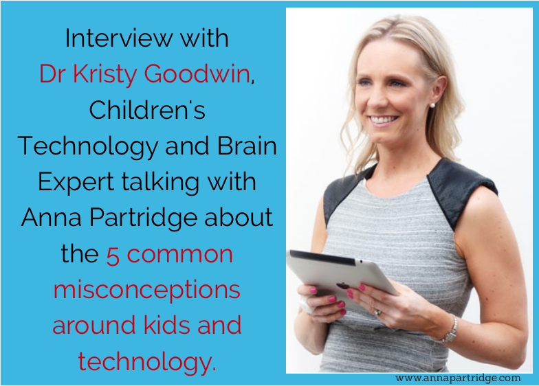 Interview with Dr Kristy Goodwin: Busting the 5 common myths around technology and young children