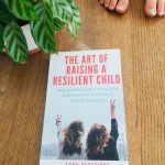 The Art of Raising a Resilient Child – my book out now!